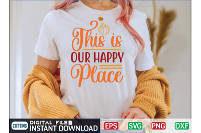 This is Our Happy Place svg design