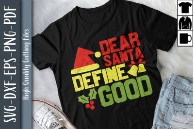 Xmas Design Dear Santa Define Good