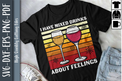 I Have Mixed Drinks About Feelings