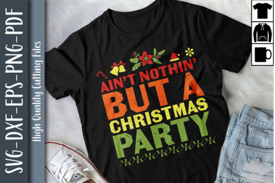 Ain&#039;t nothing But A Christmas Party