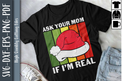 Christmas Ask Your Mom If I&#039;m Real