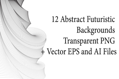 12 Abstract Futuristic Backgrounds - Transparent PNG + Vector EPS and