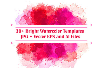 30+ Bright Watercolor Templates  - JPG + Vector EPS and AI Files