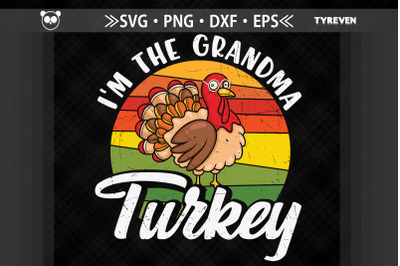 Thanksgiving I&#039;m The Grandma Turkey