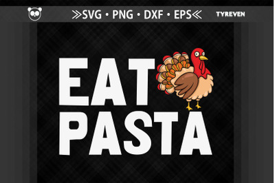 Eat Pasta Not Turkey Funny Thanksgiving