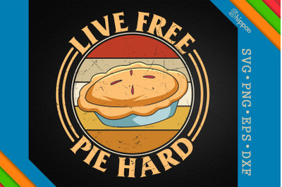 Live Free Pie Hard