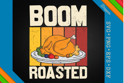 Funny Thanksgiving Retro Boom Roasted