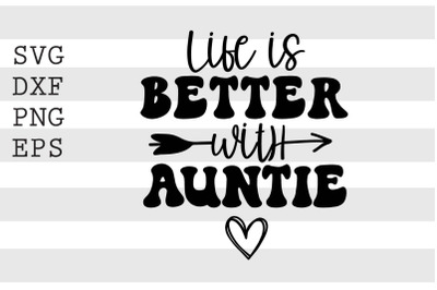 Life is better with auntie SVG