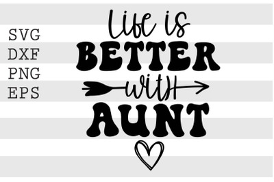 Life is better with aunt SVG