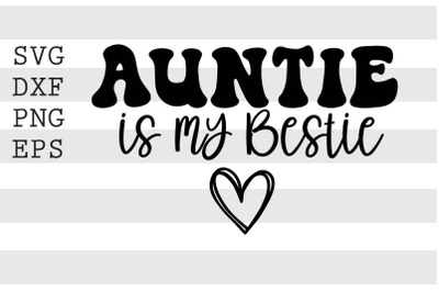 Auntie is my bestie SVG