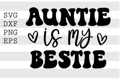 Auntie is my bestie SVG