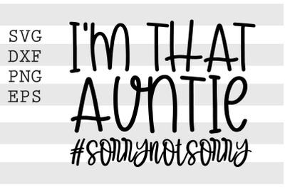 Im that auntie Sorrynotsorry SVG