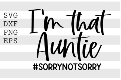 Im that auntie Sorrynotsorry SVG