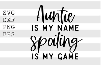 Auntie is my name soiling is my game SVG