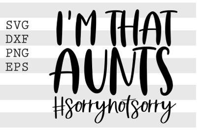 I&#039;m that aunts sorrynotsorry SVG