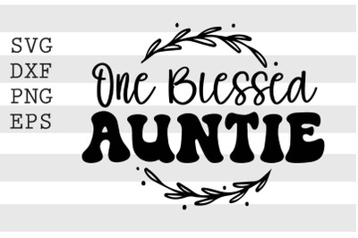 One blessed auntie SVG