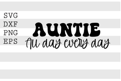 Auntie all day every day SVG