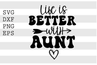 Life is better with aunt SVG