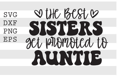 The best sisters get promoted to auntie SVG