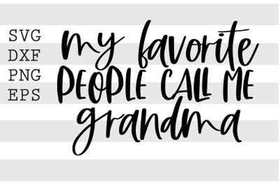 My favorite people call me grandma SVG