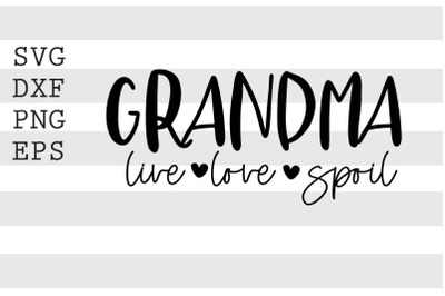 Grandma live love spoil SVG