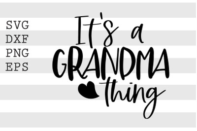 Its a grandma thing SVG