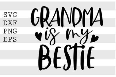 Grandma is my bestie SVG