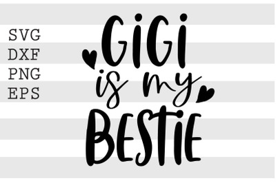 Gigi is my bestie SVG