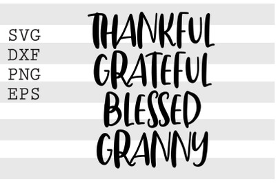 Thankful grateful blessed granny SVG