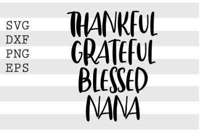 Thankful grateful blessed nana SVG