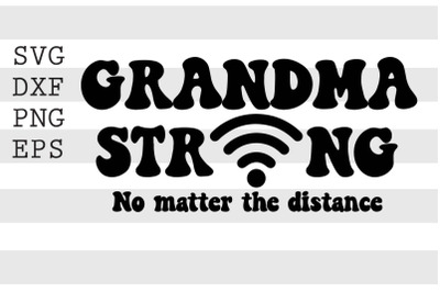 Grandma strong no matter the distance SVG