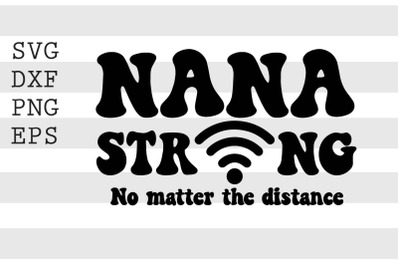 Nana strong no matter the distance SVG