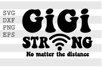 Gigi strong no matter the distance SVG