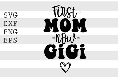 First mom now gigi SVG