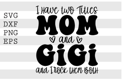 I have two titles mom and gigi ... SVG