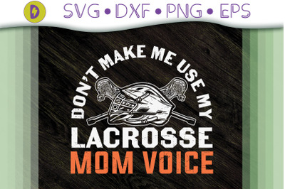 Don&#039;t Make Me Use Mom Voice