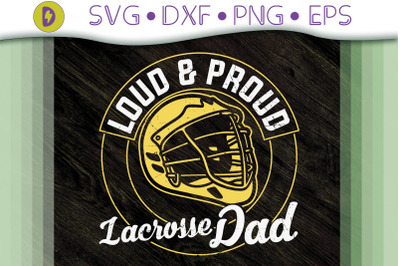 Loud &amp; Proud Lacrosse Dad