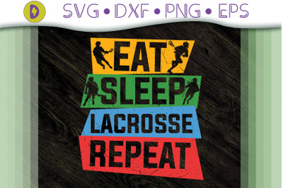 Eat Sleep Lacrosse Repeat