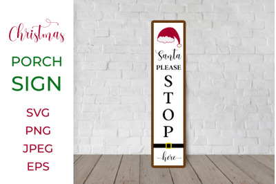 Christmas Vertical Porch Sign SVG. Santa please stop here.&nbsp;