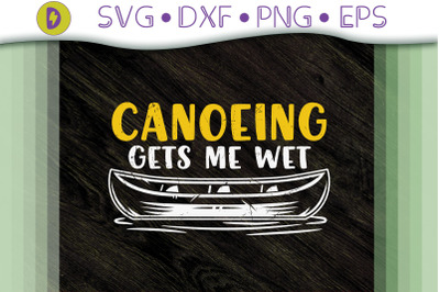 Canoeing Gets Me Wet