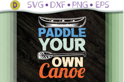 Paddle Your Own Canoe