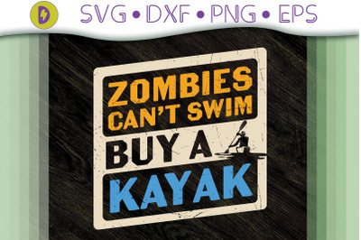 Zombies Can&amp;&23;039;t Swim Buy A Kayak