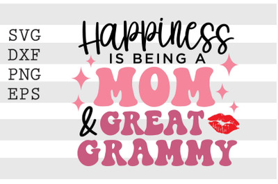 Happiness is being a mom &amp; great grammy SVG