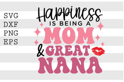 Happiness is being a mom &amp; great nana SVG