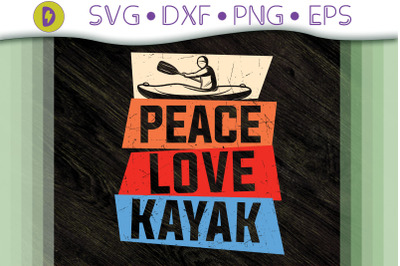 Funny Kayaking Design Peace Love Kayak