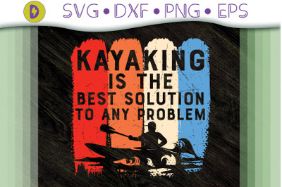 Kayaking Best Solution To Any Problem