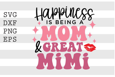 Happiness is being a mom &amp; great mimi SVG