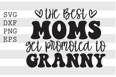 The best moms get promoted to granny SVG