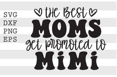 The best moms get promoted to mimi SVG