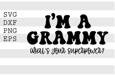 Im a grammy whats your superpower SVG